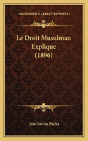 Droit Musulman Explique (1896)