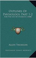 Outlines Of Physiology, Part 1-2