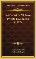 Dei Delitti Di Violenza Privata E Minaccia (1907)