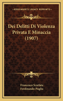 Dei Delitti Di Violenza Privata E Minaccia (1907)