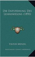Entstehung Des Lehnswesens (1890)