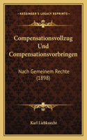 Compensationsvollzug Und Compensationsvorbringen