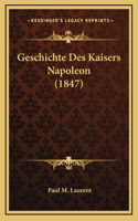 Geschichte Des Kaisers Napoleon (1847)