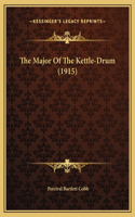 The Major Of The Kettle-Drum (1915)