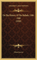 On The History Of The Ballads, 1100-1500 (1910)