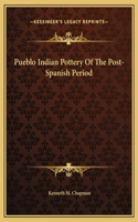 Pueblo Indian Pottery Of The Post-Spanish Period