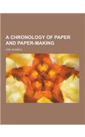 A Chronology of Paper and Paper-Making