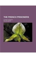 The French Prisoners; A Story for Boys