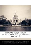 Federal Acquisition Regulations System Title 48 Volume 2