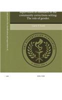 Perceptions of Risk and Need in the Classification and Supervision of Offenders in the Community Corrections Setting: The Role of Gender