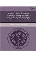 Student/School Counselor Ratios and School Attendance Rates: Review of Literature and a Correlational Study