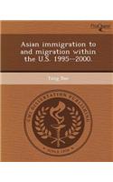 Asian Immigration to and Migration Within the U.S