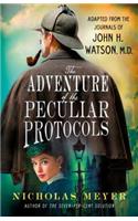 The Adventure of the Peculiar Protocols: Adapted from the Journals of John H. Watson, M.D.