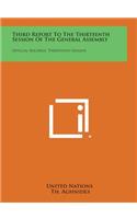 Third Report to the Thirteenth Session of the General Assembly