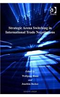 Strategic Arena Switching in International Trade Negotiations