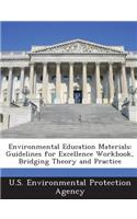 Environmental Education Materials: Guidelines for Excellence Workbook, Bridging Theory and Practice