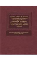 Istoria D'Italia Di Messer Francesco Guicciardini; Alla Miglior Lezione Ridotta Dal Professor Giovanni Rosini Volume 07-08: (Italian)