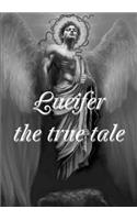 Lucifer! the true tale of the devil's work on earth