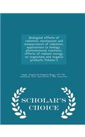 Biological Effects of Radiation; Mechanism and Measurement of Radiation, Applications in Biology, Photochemical Reactions, Effects of Radiant Energy on Organisms and Organic Products Volume 2 - Scholar's Choice Edition