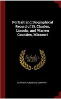 Portrait and Biographical Record of St. Charles, Lincoln, and Warren Counties, Missouri