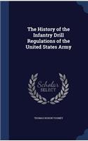 The History of the Infantry Drill Regulations of the United States Army