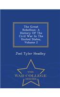 The Great Rebellion: A History of the Civil War in the United States, Volume 2 - War College Series(English)