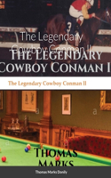 The Legendary Cowboy Conman ll