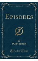 Episodes (Classic Reprint)