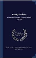 Aesop's Fables: A New Version, Chiefly from the Original Sources