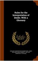 Rules for the Interpretation of Deeds. With a Glossary