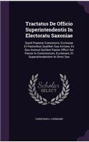 Tractatus De Officio Superintendentis In Electoratu Saxoniae