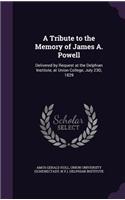 Tribute to the Memory of James A. Powell