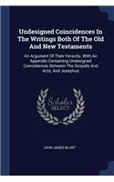 Undesigned Coincidences In The Writings Both Of The Old And New Testaments