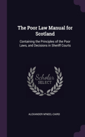 The Poor Law Manual for Scotland