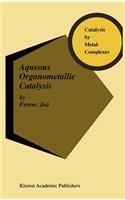 Aqueous Organometallic Catalysis