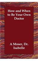How and When to Be Your Own Doctor