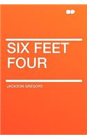 Six Feet Four