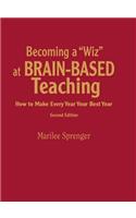 Becoming a "wiz" at Brain-Based Teaching: How to Make Every Year Your Best Year: How to Make Every Year Your Best Year
