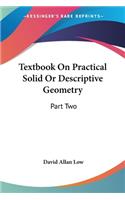 Textbook On Practical Solid Or Descriptive Geometry