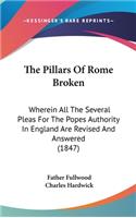 The Pillars Of Rome Broken