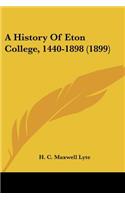 History Of Eton College, 1440-1898 (1899)