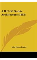 A B C Of Gothic Architecture (1882)