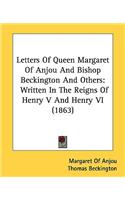 Letters Of Queen Margaret Of Anjou And Bishop Beckington And Others