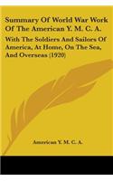 Summary Of World War Work Of The American Y. M. C. A.