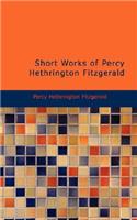Short Works of Percy Hethrington Fitzgerald