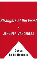 Strangers at the Feast