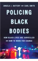 Policing Black Bodies