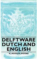 Delftware - Dutch and English