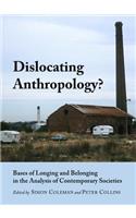 Dislocating Anthropology?: Bases of Longing and Belonging in the Analysis of Contemporary Societies