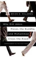 Why Did Jesus, Moses, the Buddha, and Mohammed Cross the Road?